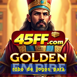 robo de jogos para ganhar dinheiro
